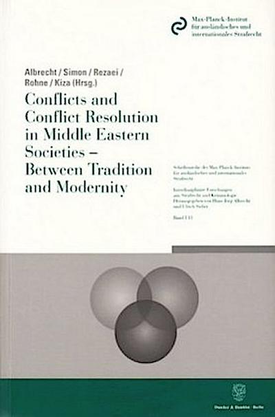 Conflicts and Conflict Resolution in Middle Eastern Societies - Between Tradition and Modernity.