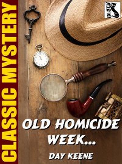 Old Homicide Week…