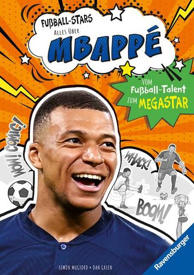Fußball-Stars - Alles über Mbappé. Vom Fußball-Talent zum Megastar