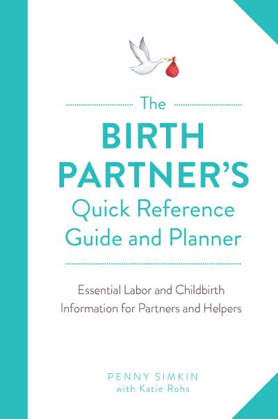 The Birth Partner’s Quick Reference Guide and Planner