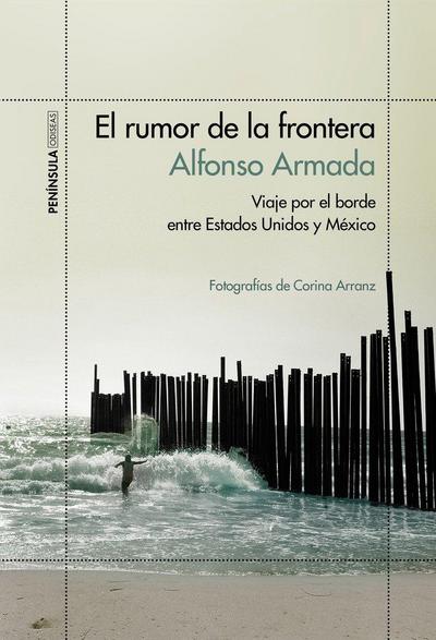 El rumor de la frontera : viaje por el borde entre Estados Unidos y México