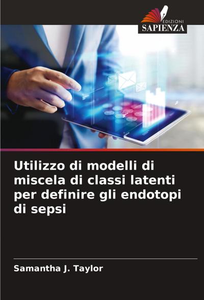 Utilizzo di modelli di miscela di classi latenti per definire gli endotopi di sepsi