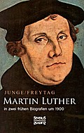 Martin Luther in zwei frühen Biografien um 1900