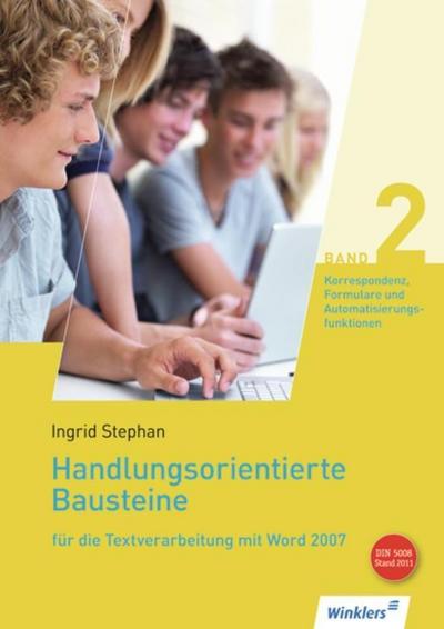 Handlungsorientierte Bausteine für die Textverarbeitung mit Word 2007 Korrespondenz, Formulare und Automatisierungsfunktionen, m. CD-ROM