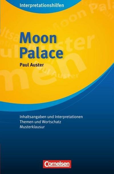 Cornelsen Senior English Library - Fiction: Ab 11. Schuljahr - Moon Palace: Interpretationshilfe: Inhaltsangaben und Interpretationen - Themen und Wortschatz - Musterklausur
