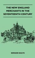 The New England Merchants In The Seventeenth Century