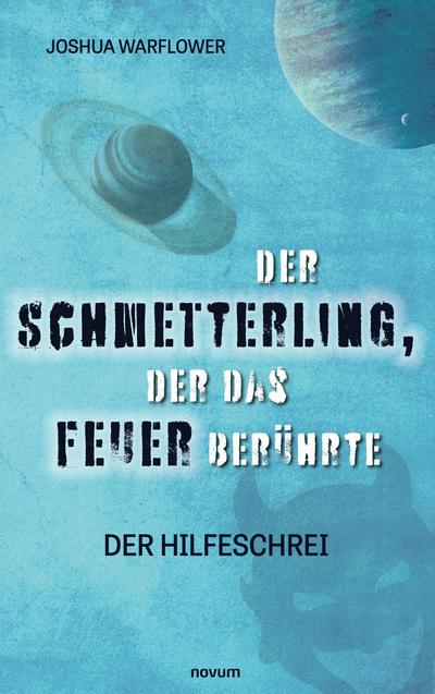Der Schmetterling, der das Feuer berührte