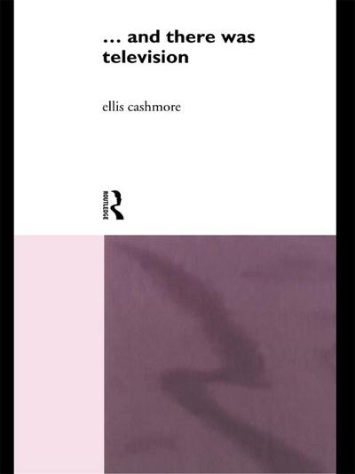 ... and there was telev!s!on (Routledge Revivals)