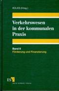Verkehrswesen in der kommunalen Praxis Förderung und Finanzierung