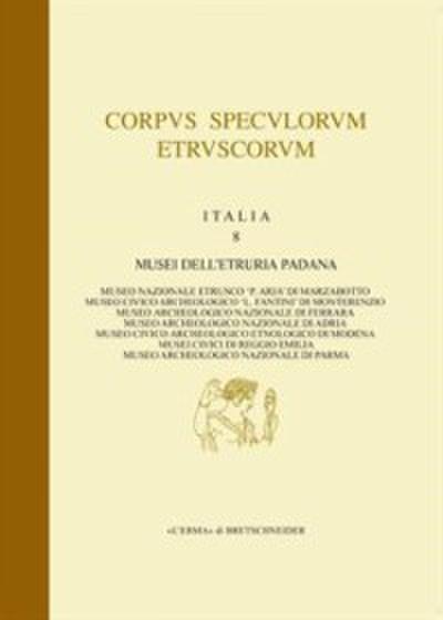 Corpus Speculorum Etruscorum. Italia, 8. Musei dell’Etruria Padana