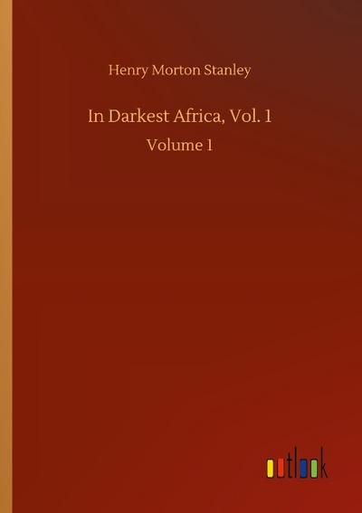 In Darkest Africa, Vol. 1