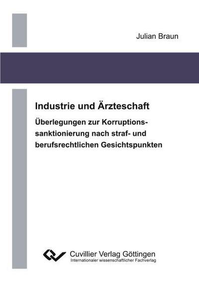 Industrie und Ärzteschaft. Überlegung zur Korruptionssanktionierung nach straf- und berufrechtlichen Gesichtspunkten