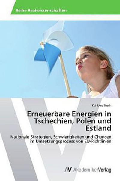 Erneuerbare Energien in Tschechien, Polen und Estland
