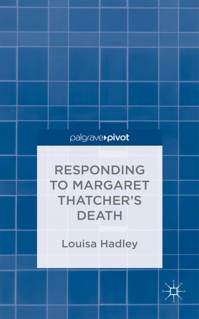 Responding to Margaret Thatcher’s Death