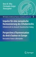 Impulse für eine europäische Harmonisierung des Urheberrechts / Perspectives d’harmonisation du droit d’auteur en Europe
