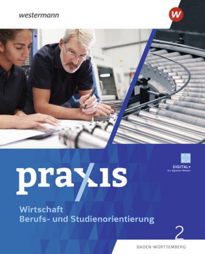Praxis WBS 2. Schulbuch. (9./10.Schuljahr). Differenzierende Ausgabe für Baden-Württemberg