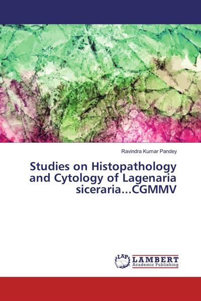 Studies on Histopathology and Cytology of Lagenaria siceraria...CGMMV