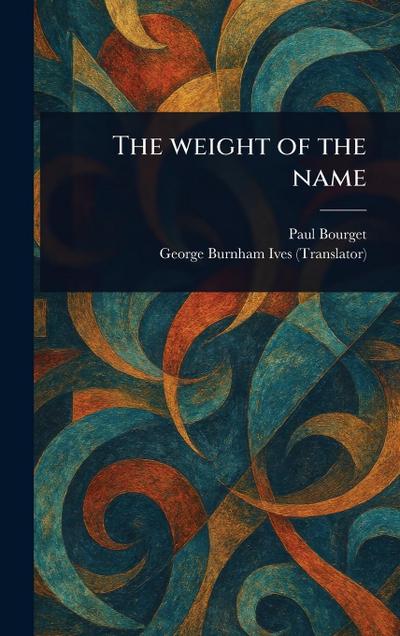 The Weight of the Name