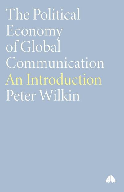 The Political Economy of Global Communication