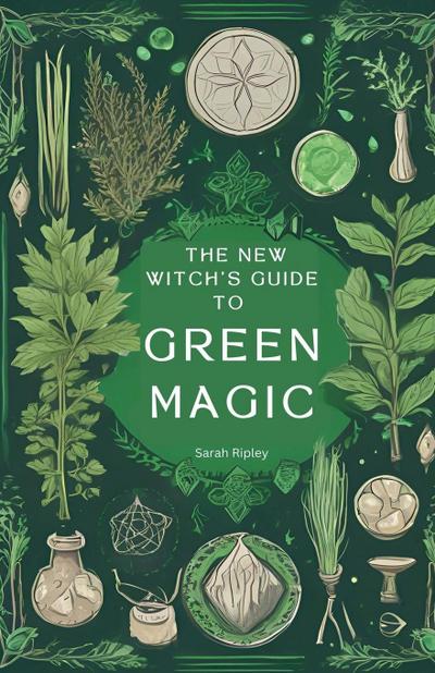 The New Witch’s Guide to Green Magic