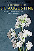 Confessions of St. Augustine: Spiritual Meditations and Divine Insights Bishop Pusey Translator