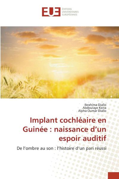 Implant cochléaire en Guinée : naissance d’un espoir auditif