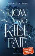How to Kill Fate