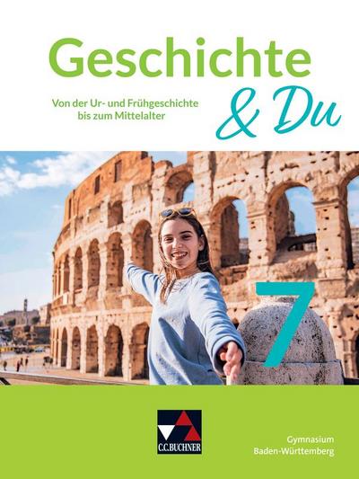 Geschichte & Du Baden-Württemberg 7