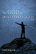 The God of Shattered Glass