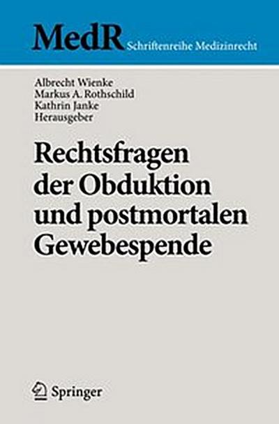 Rechtsfragen der Obduktion und postmortalen Gewebespende