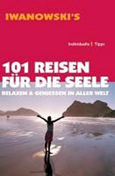 Iwanowski’s 101 Reisen für die Seele