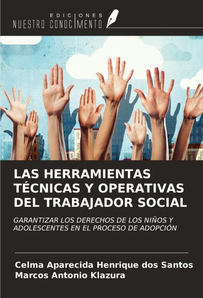 LAS HERRAMIENTAS TÉCNICAS Y OPERATIVAS DEL TRABAJADOR SOCIAL