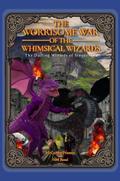 The Worrisome War of the Whimsical Wizards