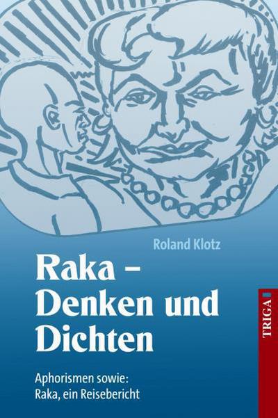 Raka - Dichten und Denken
