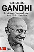 Es gibt keinen Weg zum Frieden, denn Frieden ist der Weg