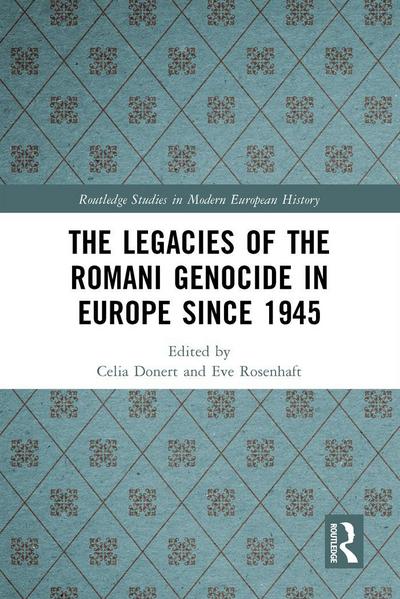 The Legacies of the Romani Genocide in Europe since 1945