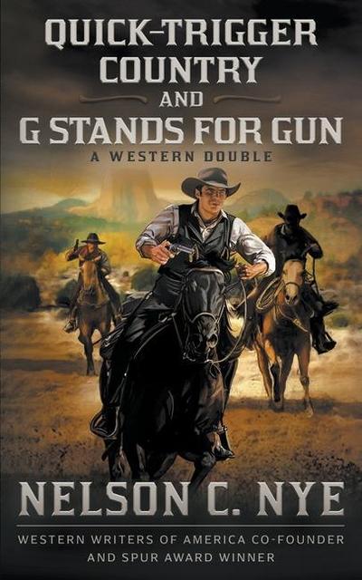Quick-trigger Country and G Stands for Gun: A Western Double