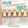 Five Little Birdies Got Wet