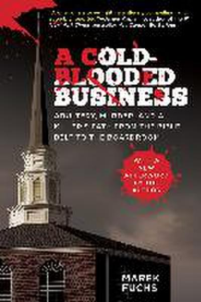A Cold-Blooded Business: Adultery, Murder, and a Killer’s Path from the Bible Belt to the Boardroom