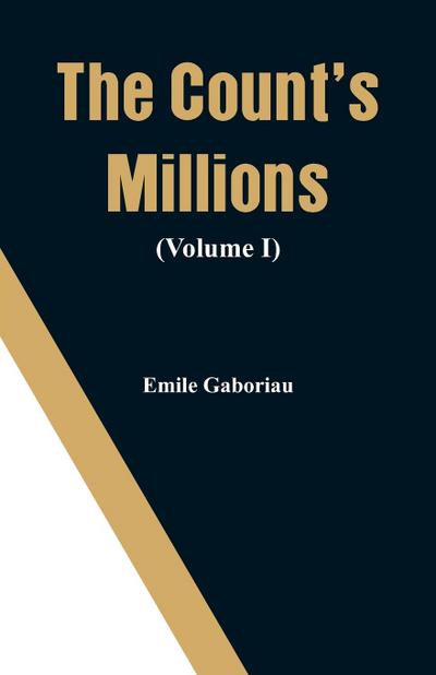 The Count’s Millions (Volume I)