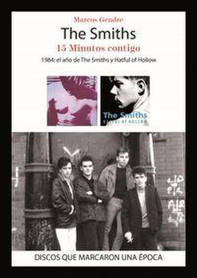 The Smiths : 15 minutos contigo : 1984, el año de The Smiths y Hatful of Hollow