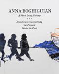 Anna Boghiguian. A Short Long History - Sometimes 