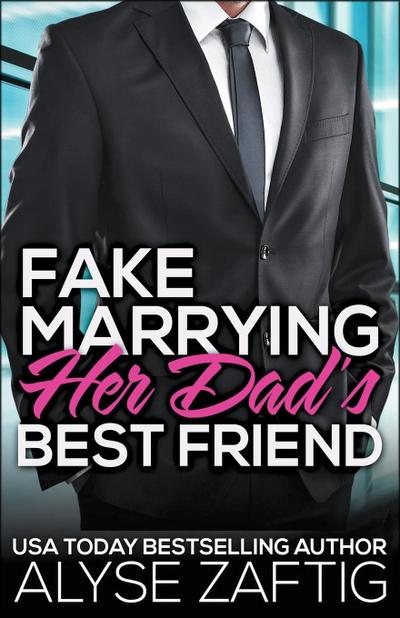 Fake Marrying Her Dad’s Best Friend