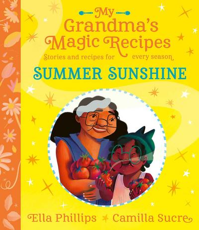My Grandma’s Magic Recipes: Summer Sunshine