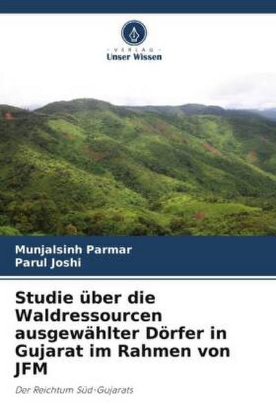 Studie über die Waldressourcen ausgewählter Dörfer in Gujarat im Rahmen von JFM