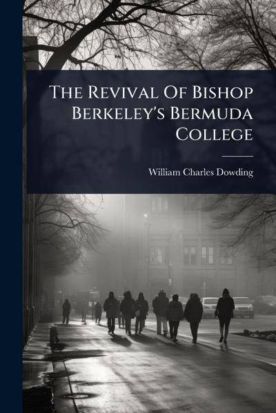 The Revival Of Bishop Berkeley’s Bermuda College