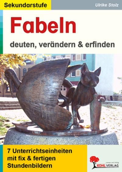 Fabeln - deuten, verändern, erfinden