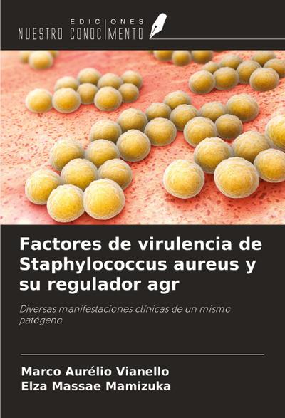 Factores de virulencia de Staphylococcus aureus y su regulador agr