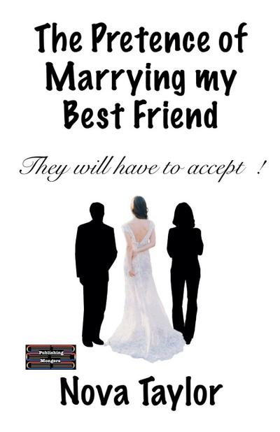 The Pretence of Marrying my Best Friend