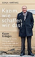 Kazım, wie schaffen wir das?